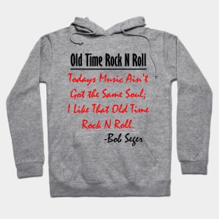 Bob Seger: I Like That Old Time Rock N Roll 4 Hoodie